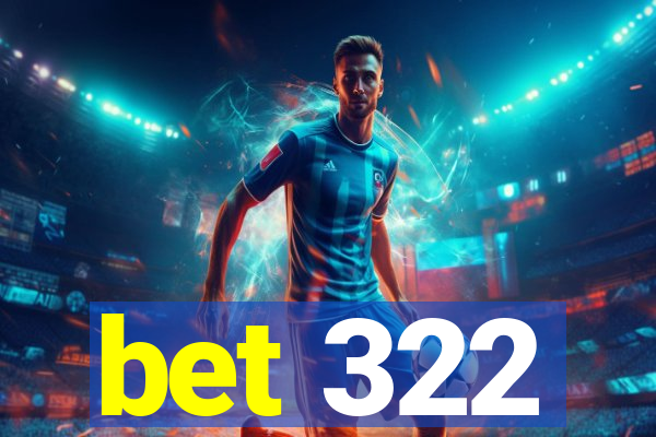 bet 322